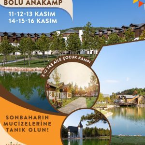 Minik Ayak İzleri ile Kasım Ara Tatili Bolu Anakamp