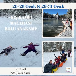 Minik Ayak İzleri ile 26-28 Ocak/ 29-31 Ocak Ara Tatili Bolu Anakamp