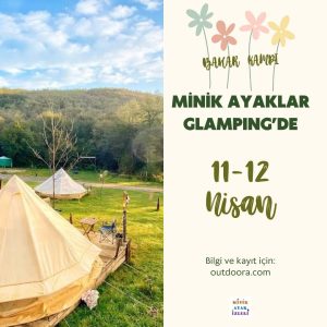 Minik Ayak İzleri ile 11-12 Nisan Glamping Bahar Kampı