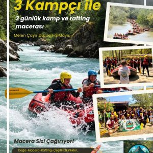 3 Kampçı ile 15-17 Mayıs Kamp & Rafting Macerası