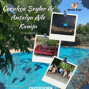 Çocukça Şeyler ile 25-26 Temmuz Antalya Aile Kampı