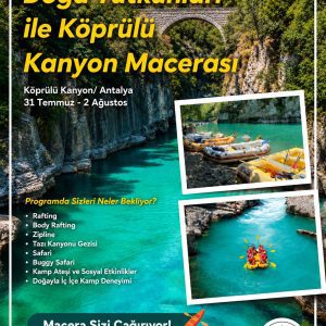 Doğa Tutkunları ile 31 Temmuz - 2 Ağustos Köprülü Kanyon Rafting Macerası